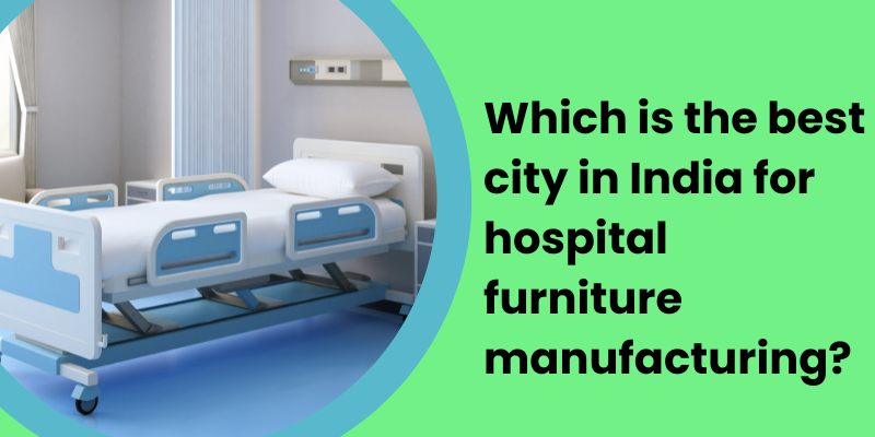 Modern hospital furniture manufacturing unit in Greater Noida, India – a leading hub for medical equipment production.